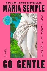 Book, Go Gentle by Maria Semple